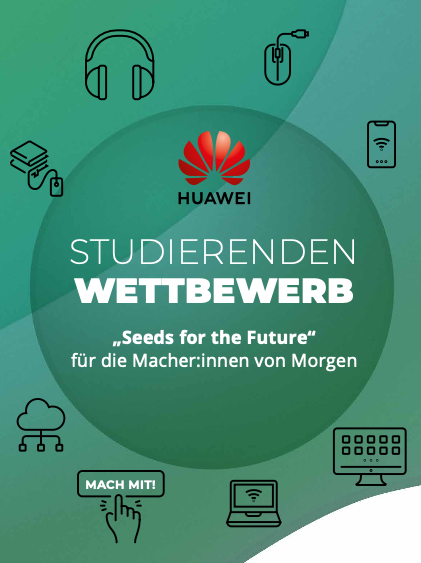 Huawei Studierenden Wettbewerb "Seeds for the Future" für die Macher:innen von Morgen. Mach mit !